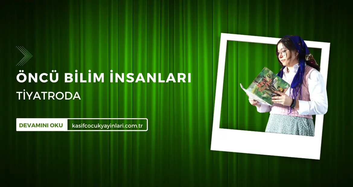Öncü Bilim İnsanları Tiyatroda