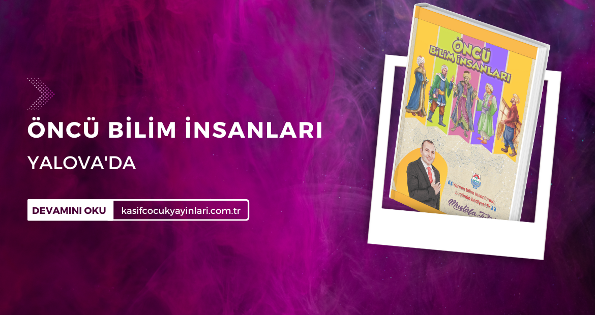 Öncü Bilim İnsanları Yalova da